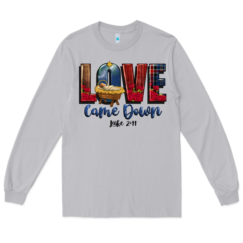 Love Came Down Luke 2 11 Long Sleeve Tee by CowGirlArtShop | Teevron