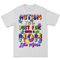Dove Grey autism i'll be just fine with a mom like mine Premium Tee - Artiststas