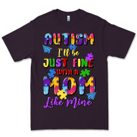 Plum autism i'll be just fine with a mom like mine Premium Tee - Artiststas