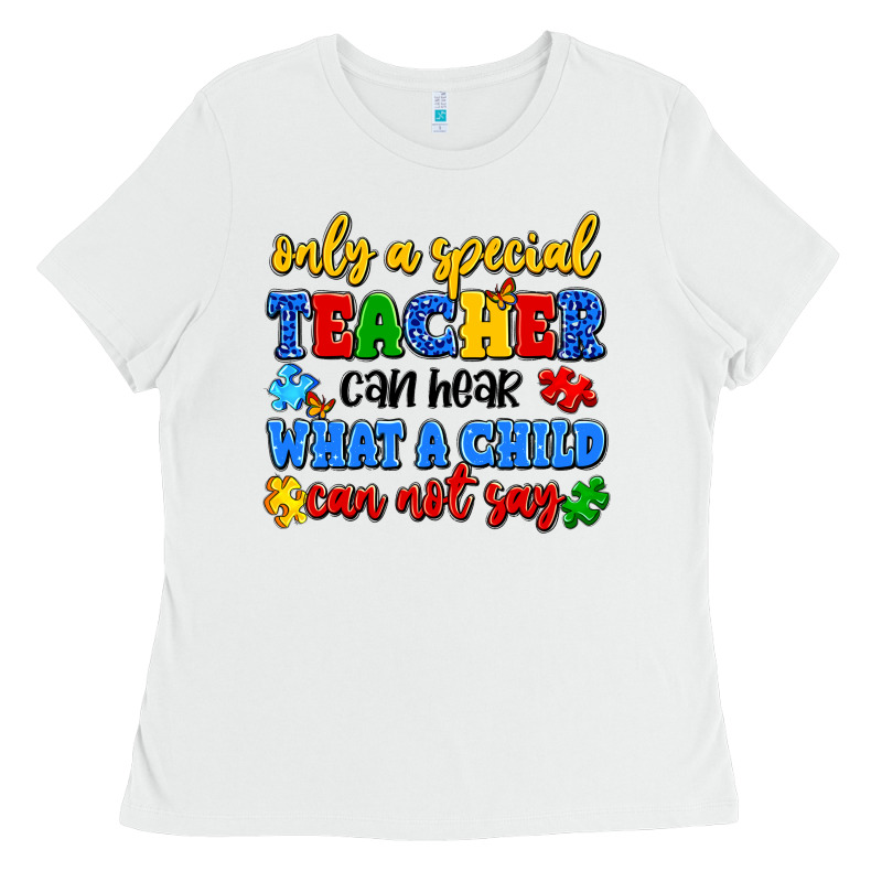 Only A Special Teacher Can Hear What A Child Can N Ladies Tee by Artiststas | Teevron