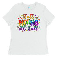 White y all means all y all Ladies Tee - Artiststas