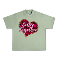 Oil Green Better together Valentine's Day Urban Heavy Tee - HowdyJamesFarm