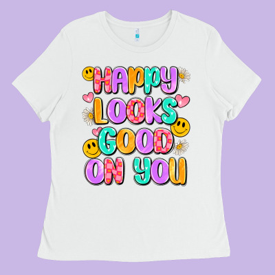Happy Looks Good On You Ladies Tee Designed By Artiststas