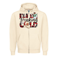 Sandshell Im So Freaking Cold Zipper Hoodie - CowhideDigitalArt