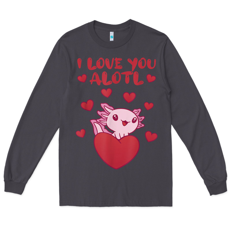 I Love You Alotl Aolotl Valentine's Day Heart Aolotl Lover Long Sleeve Tee by lanVoArt | Teevron