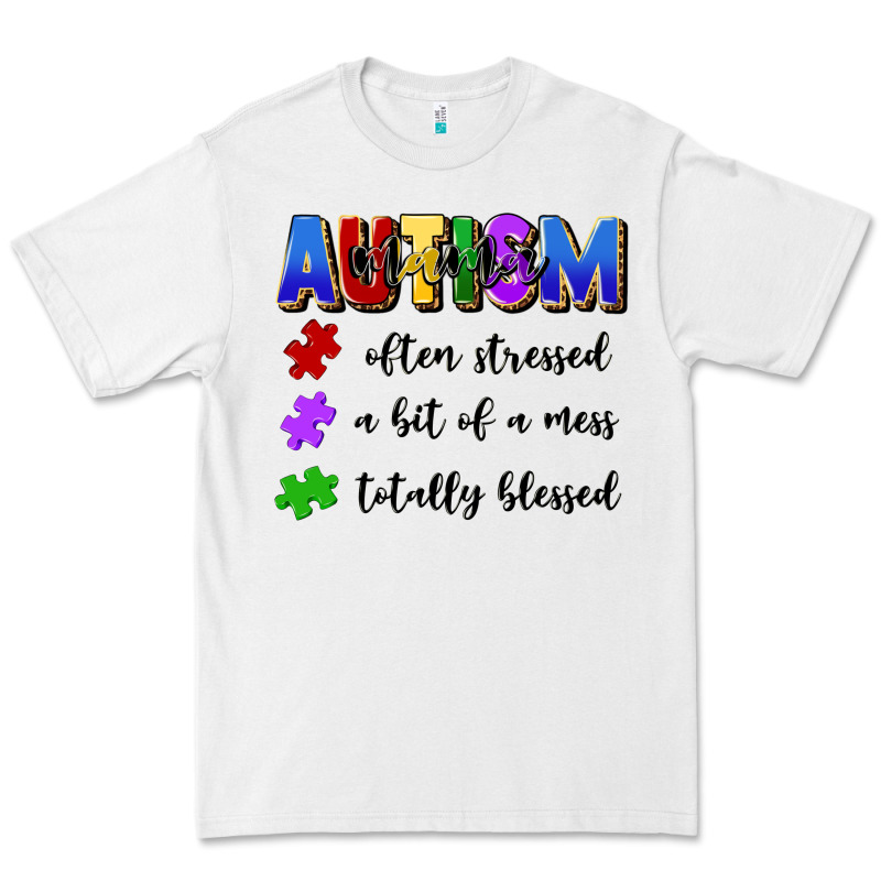 I'm A Hot Mess Always Stressed And Proudly Autism Premium Tee by Artiststas | Teevron