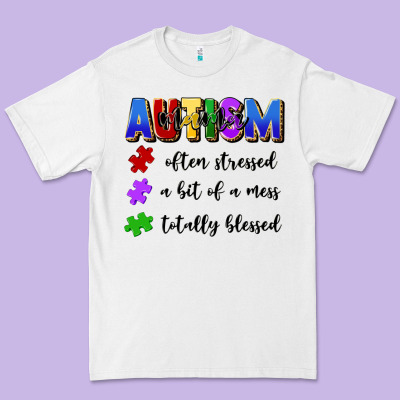 I'm A Hot Mess Always Stressed And Proudly Autism Premium Tee Designed By Artiststas