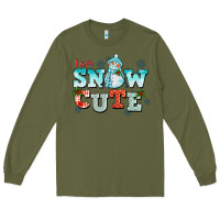 Army Green i am snow cute Long Sleeve Tee - CowGirlArtShop