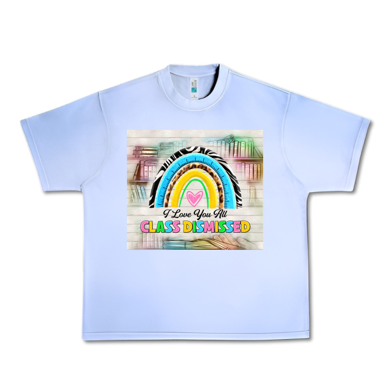 I Love You All Class Dismissed Urban Heavy Tee by TumblerDesignByShophia | Teevron