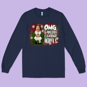 The Elf Omg Santa Long Sleeve Tee Designed By Cowgirlartshop