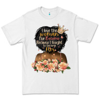 White i love the woman l've become black girl Premium Tee - Artiststas