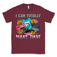Burgundy i can totally make that Classic Tee - RanaPortraitStore