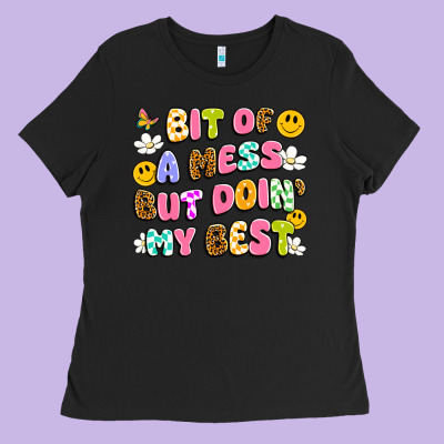 Bit Of A Mess But Doin' My Best Ladies Tee Designed By Artiststas