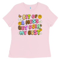 Bubblegum Pink bit of a mess but doin' my best Ladies Tee - Artiststas