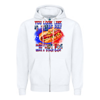 White You Look Like 4th of july makes me hot dog want a Zipper Hoodie - CowhideDigitalArt