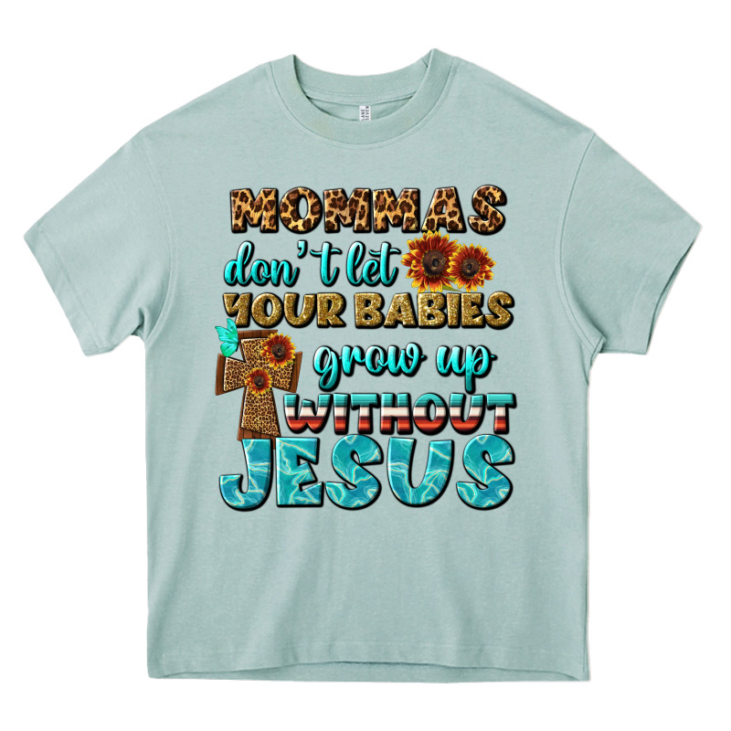 Mommas Don't Let Your Babies Grow  Up Without Jesus Heavy Core Tee by BundleAndBundleShop | Teevron