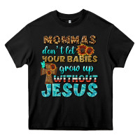 Black Mommas Don't Let Your Babies Grow  Up Without Jesus Heavy Core Tee - BundleAndBundleShop