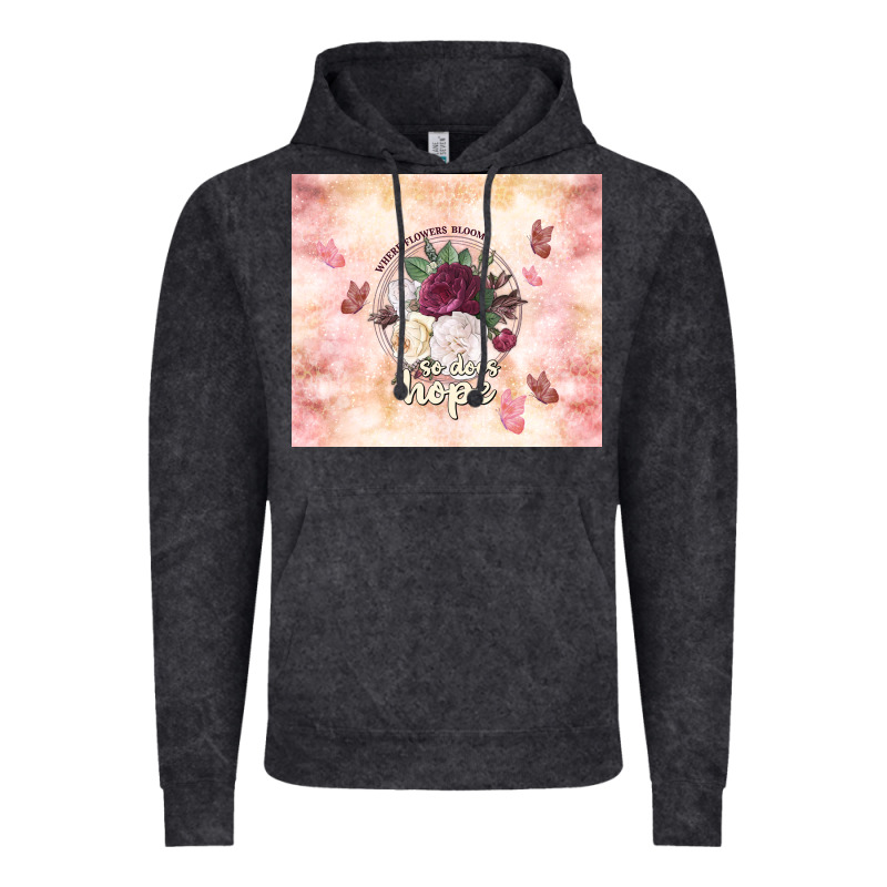 Where Flowers Bloom So Does Hope Vintage Hoodie by TumblerDesignByShophia | Teevron