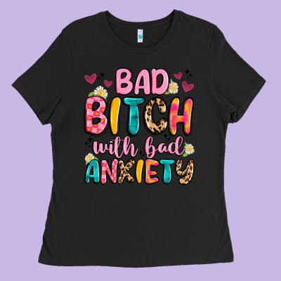 Bad Bitch With Bad Anxiety Ladies Tee Designed By Artiststas