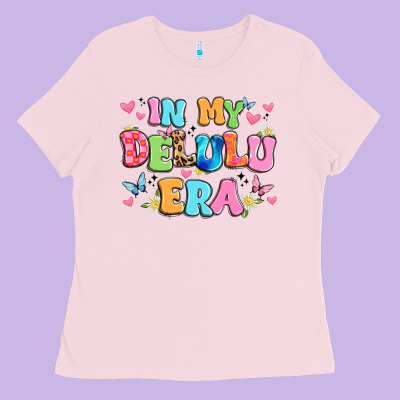 In My Delulu Era Ladies Tee Designed By Artiststas