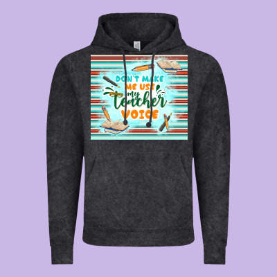Don't Make Me Use My Teacher Voice Vintage Hoodie Designed By Tumblerdesignbyshophia
