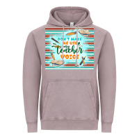 Vintage Zinc don't make me use my teacher voice Vintage Hoodie - TumblerDesignByShophia
