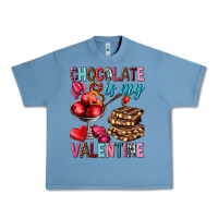 Pebble Blue Chocolate is my valentine Valentine's Day Urban Heavy Tee - HowdyJamesFarm