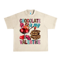 Sandshell Chocolate is my valentine Valentine's Day Urban Heavy Tee - HowdyJamesFarm