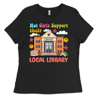 Hot Girls Support Their Local Library Ladies Tee | Teevron