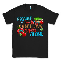 Black because teachers cant live on apples alone Classic Tee - NancyCooperArtShop