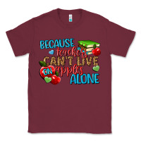 Burgundy because teachers cant live on apples alone Classic Tee - NancyCooperArtShop