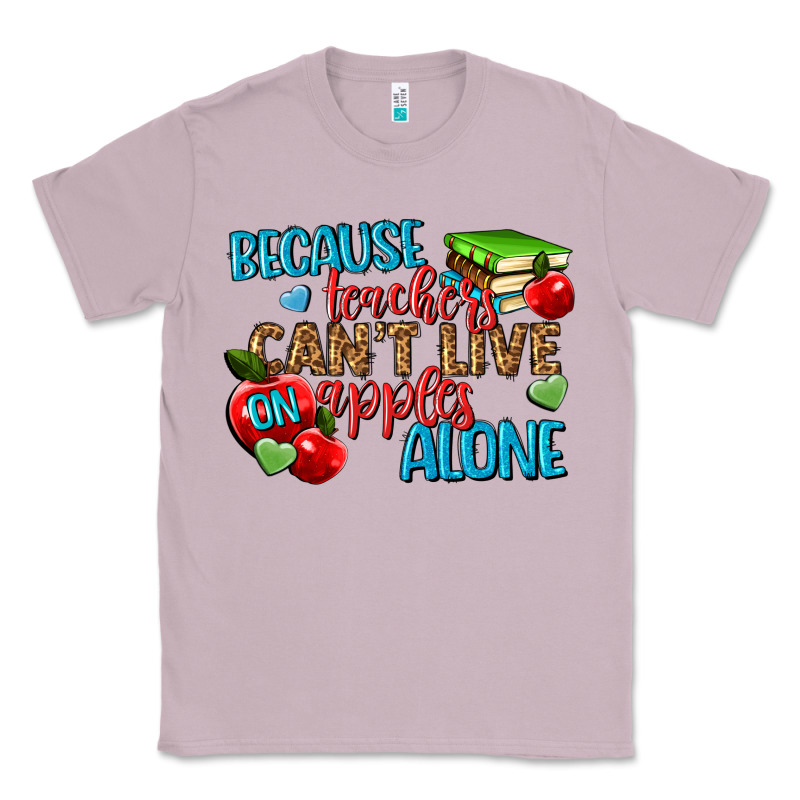 Because Teachers Cant Live On Apples Alone Classic Tee by NancyCooperArtShop | Teevron