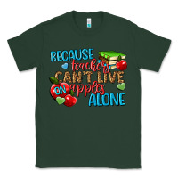 Sports Green because teachers cant live on apples alone Classic Tee - NancyCooperArtShop