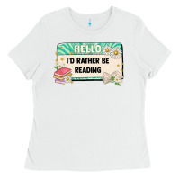 White hello id rather be reading Ladies Tee - Artiststas