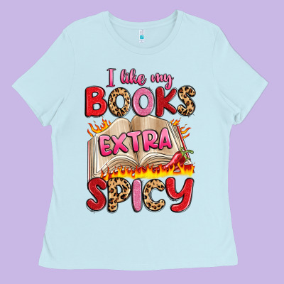 I Like My Books Extra Spicy Ladies Tee Designed By Artiststas