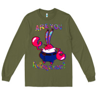 Army Green Funny Men Are You Feeling It Now Mr Krabs Gifts For Music Fans 1 Long Sleeve Tee - lanVoArt
