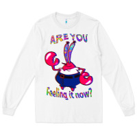 White Funny Men Are You Feeling It Now Mr Krabs Gifts For Music Fans 1 Long Sleeve Tee - lanVoArt