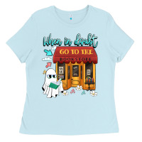 Baby Blue when in doubt go to the bookstore Ladies Tee - Artiststas