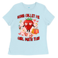 Baby Blue hang on,let me girl math this Ladies Tee - Artiststas