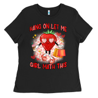 Black hang on,let me girl math this Ladies Tee - Artiststas