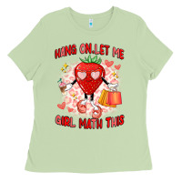 Matcha hang on,let me girl math this Ladies Tee - Artiststas