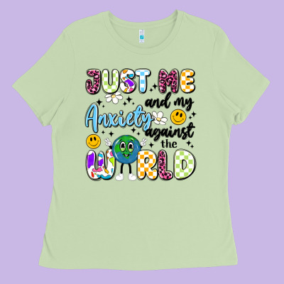 Just Me And My Anxiety Against The World Ladies Tee Designed By Artiststas