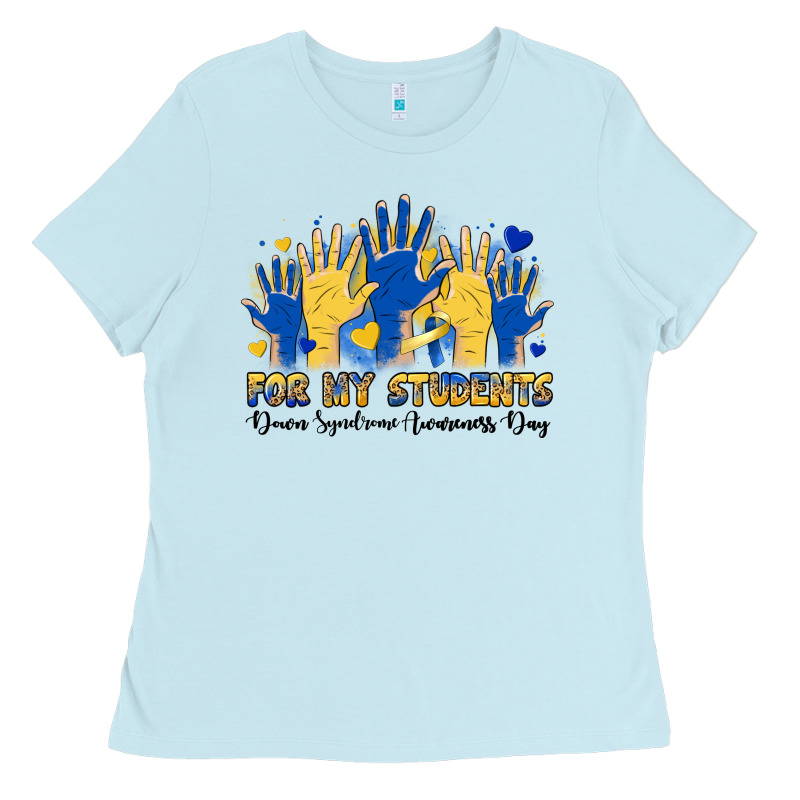 For My Students Down Syndrome Awareness Day Ladies Tee by Artiststas | Teevron