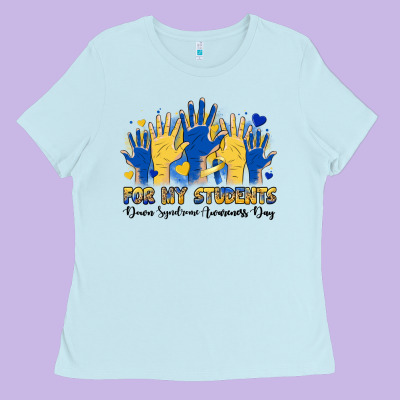 For My Students Down Syndrome Awareness Day Ladies Tee Designed By Artiststas