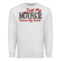Oatmeal Heather first my mother forever my friend Premium Sweatshirt - CowhideDigitalArt