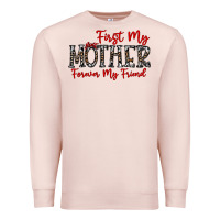 Pale Pink first my mother forever my friend Premium Sweatshirt - CowhideDigitalArt