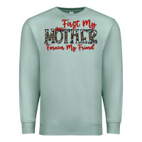 Seafoam first my mother forever my friend Premium Sweatshirt - CowhideDigitalArt