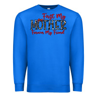 True Royal first my mother forever my friend Premium Sweatshirt - CowhideDigitalArt