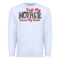White first my mother forever my friend Premium Sweatshirt - CowhideDigitalArt