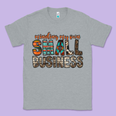 Minding My Own Small Business Classic Tee Designed By Racoondesign